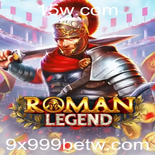 Descubra a Emoção do Jogo RomanLegend em 9x999bet